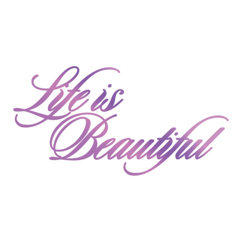 Life is Beautiful Sentiment Hotfoil Stamp - 116 x 59mm | 4.5 x 2.3in